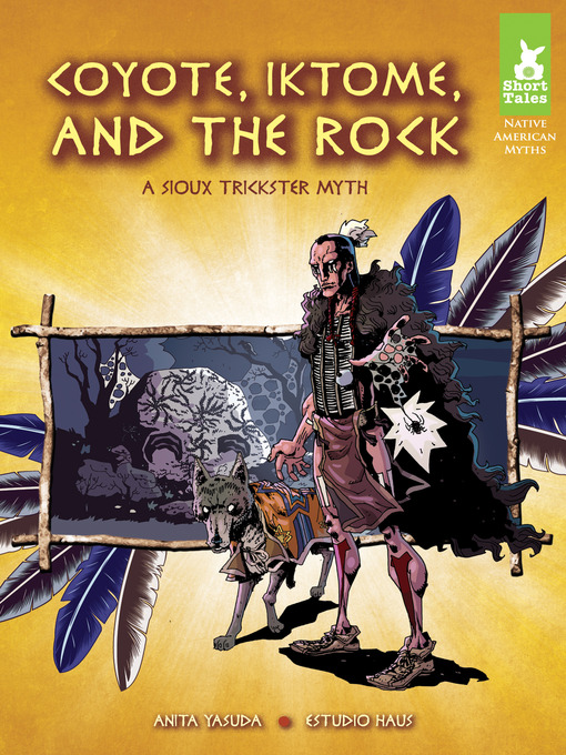 Title details for Coyote, Iktome, and the Rock by Anita Yasuda - Available
